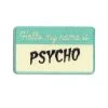 Retro-a-go-go My Name Is Psycho Embroidered Patch